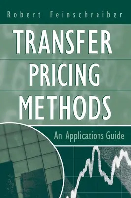 Métodos de Precios de Transferencia: Guía de aplicaciones - Transfer Pricing Methods: An Applications Guide