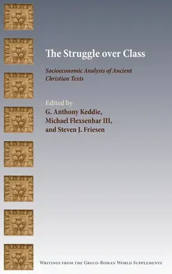 La lucha de clases: Análisis socioeconómico de los textos cristianos antiguos - The Struggle over Class: Socioeconomic Analysis of Ancient Christian Texts