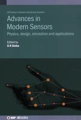 Avances en sensores modernos: Física, diseño, simulación y aplicaciones - Advances in Modern Sensors: Physics, design, simulation and applications