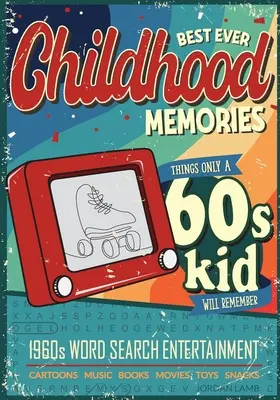 Los mejores recuerdos de la infancia Entretenimiento con sopas de letras de los años 60: Cosas que sólo un niño de los 60 recordará Libro de sopas de letras para adultos - Best Ever Childhood Memories 1960s Word Search Entertainment: Things Only A 60s Kid Will Remember Word Search Book for Adults