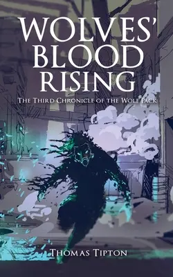 La sangre de los lobos se levanta: La tercera crónica de la manada de lobos - Wolves' Blood Rising: The Third Chronicle of the Wolf Pack