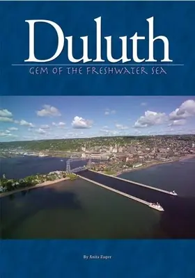 Duluth: Gema del mar de agua dulce - Duluth: Gem of the Freshwater Sea