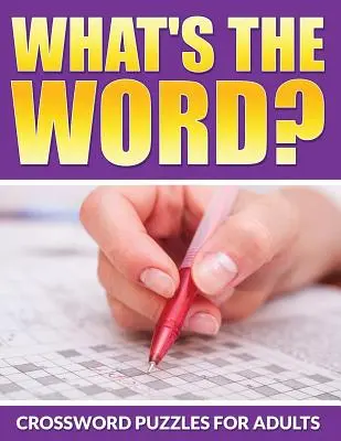 ¿Cuál es la palabra? Crucigramas para adultos - What's The Word? Crossword Puzzles For Adults