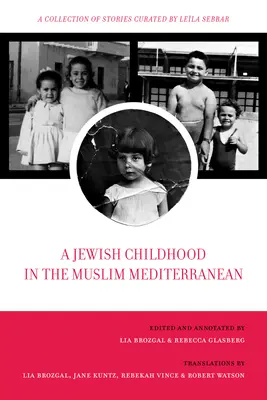 Una infancia judía en el Mediterráneo musulmán: Colección de relatos comisariada por Lela Sebbar Volumen 2 - A Jewish Childhood in the Muslim Mediterranean: A Collection of Stories Curated by Lela Sebbar Volume 2