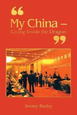Mi China - Vivir dentro del dragón - My China - Living Inside the Dragon