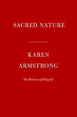 La naturaleza sagrada: Restaurando Nuestro Antiguo Vínculo con el Mundo Natural - Sacred Nature: Restoring Our Ancient Bond with the Natural World