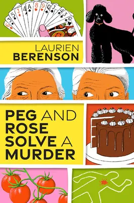 Peg y Rose resuelven un asesinato: Un misterio encantador y lleno de humor - Peg and Rose Solve a Murder: A Charming and Humorous Cozy Mystery