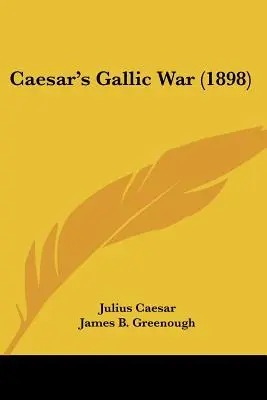 La guerra de las Galias de César (1898) - Caesar's Gallic War (1898)