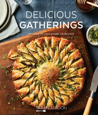 Reuniones deliciosas: Recetas para celebrar juntos - Delicious Gatherings: Recipes to Celebrate Together