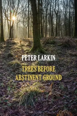 Árboles Ante Tierra Abstinente - Trees Before Abstinent Ground