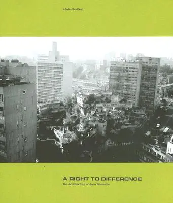 El derecho a la diferencia: La arquitectura de Jean Renaudie - A Right to Difference: The Architecture of Jean Renaudie