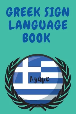 Libro de Lengua de Signos Griega.Libro Educativo para Principiantes, Contiene el Alfabeto Griego Lengua de Signos. - Greek Sign Language Book.Educational Book for Beginners, Contains the Greek Alphabet Sign Language.