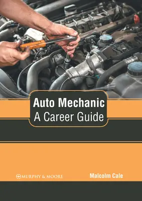 Mecánico de automóviles: Guía profesional - Auto Mechanic: A Career Guide