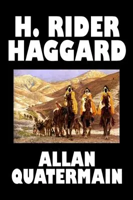 Allan Quatermain de H. Rider Haggard, Ficción, Fantasía, Clásicos, Acción y Aventura - Allan Quatermain by H. Rider Haggard, Fiction, Fantasy, Classics, Action & Adventure