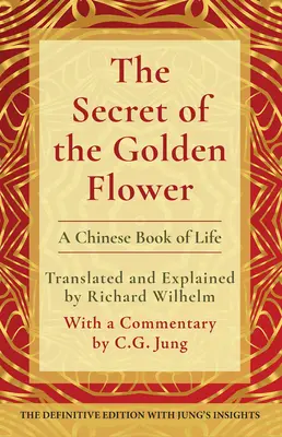 El secreto de la flor dorada: El libro chino de la vida - The Secret of the Golden Flower: A Chinese Book of Life