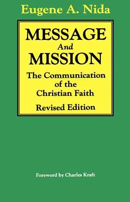 Mensaje y misión: La comunicación de la fe cristiana Edición revisada - Message and Mission: The Communication of the Christian Faith Revised Edition