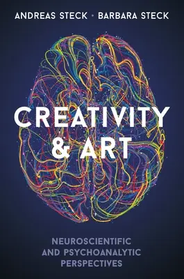 Creatividad y arte: Perspectivas neurocientíficas y psicoanalíticas - Creativity & Art: Neuroscientific and Psychoanalytic Perspectives