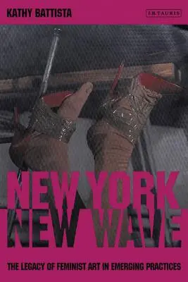 Nueva ola neoyorquina: El legado del arte feminista en la práctica emergente - New York New Wave: The Legacy of Feminist Art in Emerging Practice