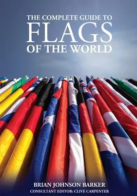 Guía completa de banderas del mundo, 3ª edición - Complete Guide to Flags of the World, 3rd Edition