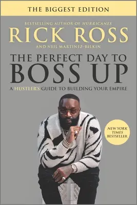 El día perfecto para ser jefe: Guía del estafador para construir tu imperio - The Perfect Day to Boss Up: A Hustler's Guide to Building Your Empire