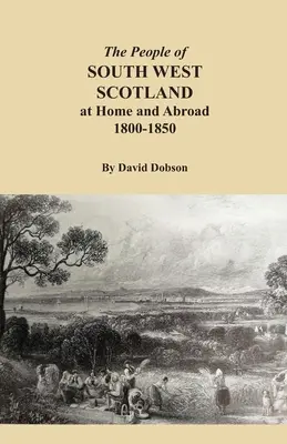 La población del suroeste de Escocia en el país y en el extranjero, 1800-1850 - The People of South West Scotland at Home and Abroad, 1800-1850