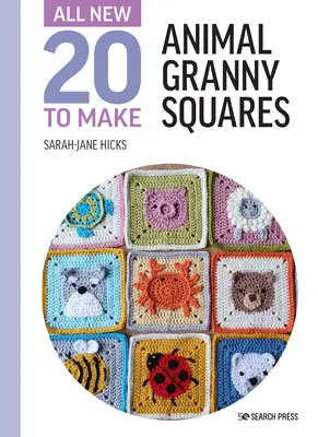 Veinte cosas nuevas que hacer: cuadrados de abuelita de animales - All-New Twenty to Make: Animal Granny Squares
