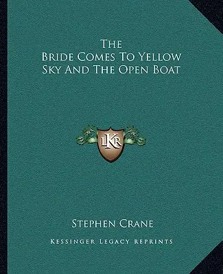 La novia viene a Yellow Sky y el barco abierto - The Bride Comes to Yellow Sky and the Open Boat