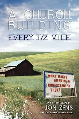 Una iglesia cada 800 metros: Lo que mueve al cristianismo estadounidense - A Church Building Every 1/2 Mile: What Makes American Christianity Tick