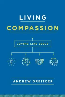 Vivir la compasión: Amar como Jesús - Living Compassion: Loving Like Jesus