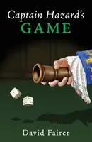 El juego del capitán Hazard - Un misterio del Londres de la reina Ana - Captain Hazard's Game - A Mystery of Queen Anne's London