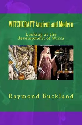 WITCHCRAFT Ancient and Modern: Una mirada al desarrollo de la Wicca - WITCHCRAFT Ancient and Modern: Looking at the development of Wicca