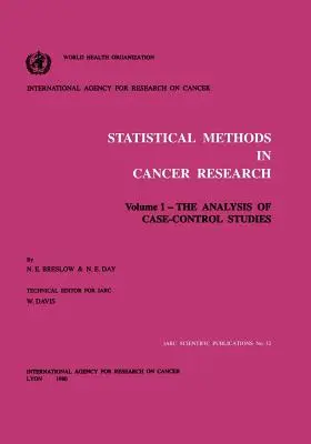 Métodos estadísticos en la investigación del cáncer: Volumen I: Análisis de estudios de casos y controles - Statistical Methods in Cancer Research: Volume I: The Analysis of Case-Control Studies