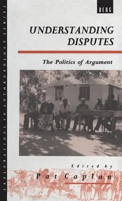 Comprender las disputas: La política de la argumentación - Understanding Disputes: The Politics of Argument