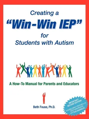 Cómo crear un IEP beneficioso para los estudiantes con autismo: Manual práctico para padres y educadores - Creating a Win-Win IEP for Students with Autism: A How-To Manual for Parents and Educators
