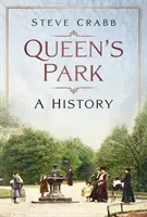 Queen's Park - Historia - Queen's Park - A History