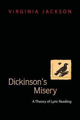 La miseria de Dickinson: Una teoría de la lectura lírica - Dickinson's Misery: A Theory of Lyric Reading