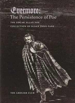 Evermore La persistencia de Poe: La colección Edgar Allan Poe de Susan Jaffe Tane - Evermore: The Persistence of Poe: The Edgar Allan Poe Collection of Susan Jaffe Tane