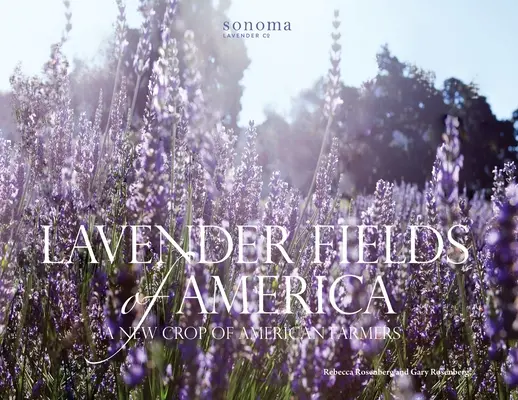 Lavender Fields of America: Una nueva cosecha de agricultores estadounidenses - Lavender Fields of America: A New Crop of American Farmers