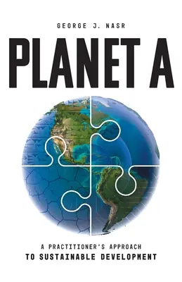 Planeta A: Un enfoque práctico del desarrollo sostenible - Planet A: A Practitioner's Approach to Sustainable Development