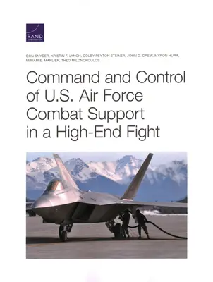 Mando y control del apoyo al combate de las Fuerzas Aéreas de EE.UU. en una lucha de alto nivel - Command and Control of U.S. Air Force Combat Support in a High-End Fight