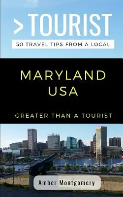 Más que un turista - Maryland (EE.UU.): 50 consejos de viaje de un lugareño - Greater Than a Tourist- Maryland USA: 50 Travel Tips from a Local