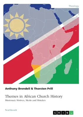 Temas de la historia de la Iglesia africana. Motivos, méritos y errores misioneros - Themes in African Church History. Missionary Motives, Merits and Mistakes