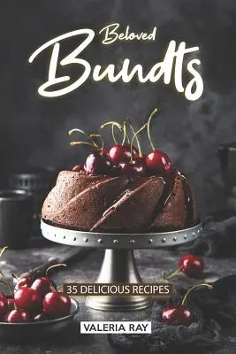 Beloved Bundts: 35 Deliciosas Recetas - Beloved Bundts: 35 Delicious Recipes