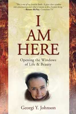 ESTOY AQUÍ Abriendo las Ventanas de la Vida y la Belleza - I AM HERE Opening the Windows of Life & Beauty