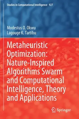 Optimización metaheurística: Algoritmos inspirados en la naturaleza Inteligencia de enjambre y computacional, teoría y aplicaciones - Metaheuristic Optimization: Nature-Inspired Algorithms Swarm and Computational Intelligence, Theory and Applications