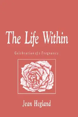 La vida interior: Celebración de un embarazo - The Life Within: Celebration of a Pregnancy