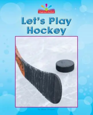 Juguemos al hockey - Let's Play Hockey