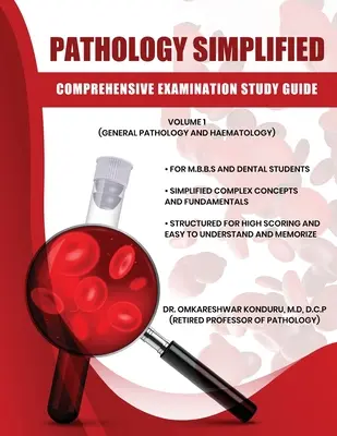 Patología Simplificada - Guía de Estudio para Exámenes Exhaustivos - Volumen I (Patología General y Hematología) - Pathology Simplified - Comprehensive Examination Study Guide - Volume I (General Pathology and Haematology)