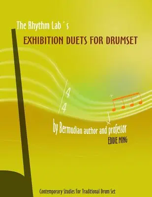 Exposición de The Rhythm Lab Duets For Drum Set de Eddie Ming: Estudios contemporáneos para batería tradicional - The Rhythm Lab's Exhibition Duets For Drum Set by Eddie Ming: Contemporary Studies For Traditional Drum Set