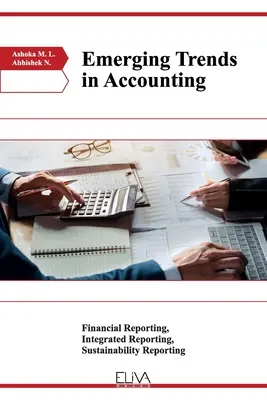 Tendencias emergentes en contabilidad: Informes financieros, informes integrados, informes de sostenibilidad - Emerging Trends in Accounting: Financial Reporting, Integrated Reporting, Sustainability Reporting